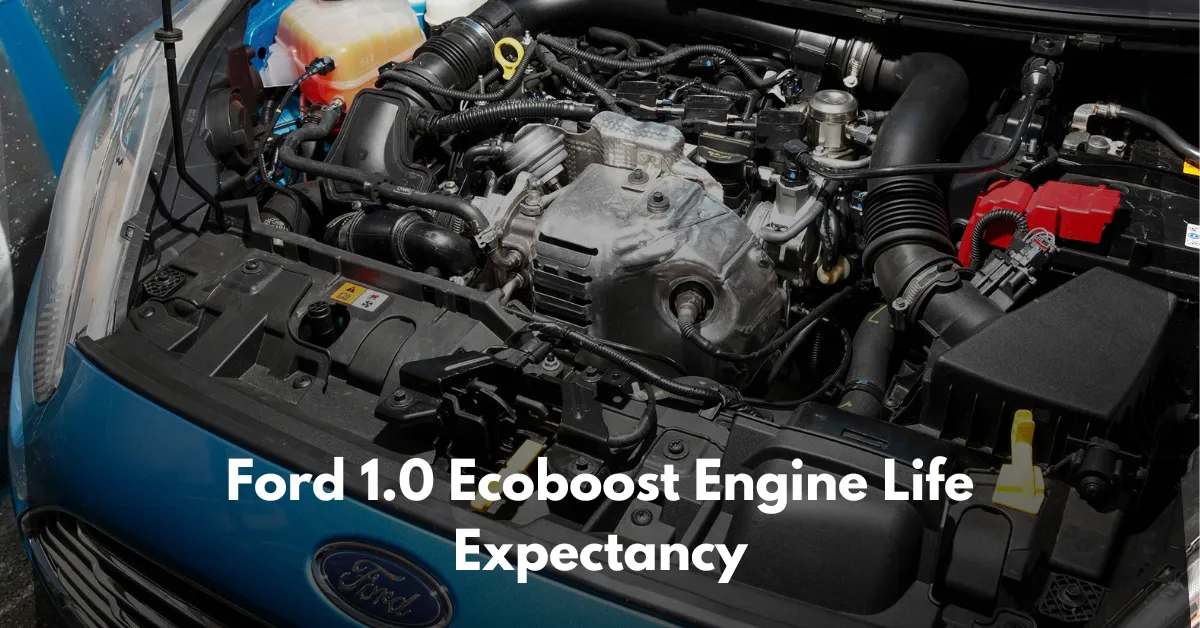 Ford 1.0 Ecoboost Engine Life Expectancy?